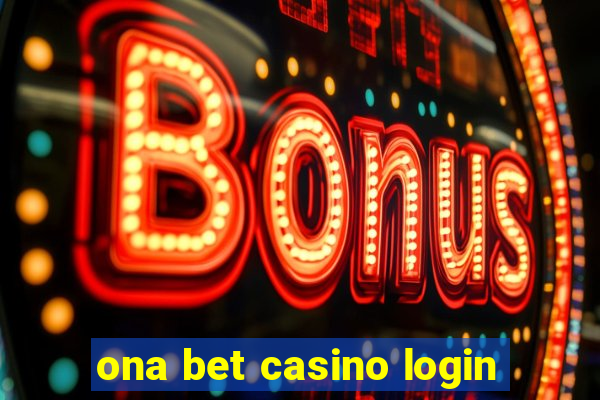 ona bet casino login